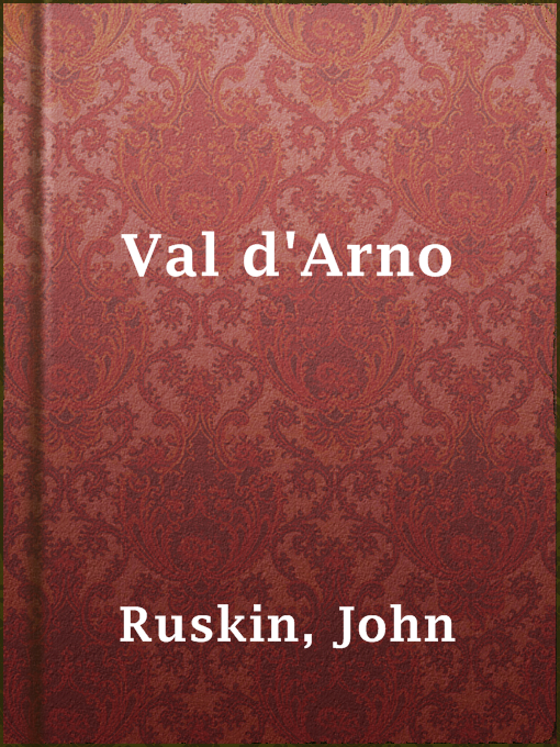 Title details for Val d'Arno by John Ruskin - Available